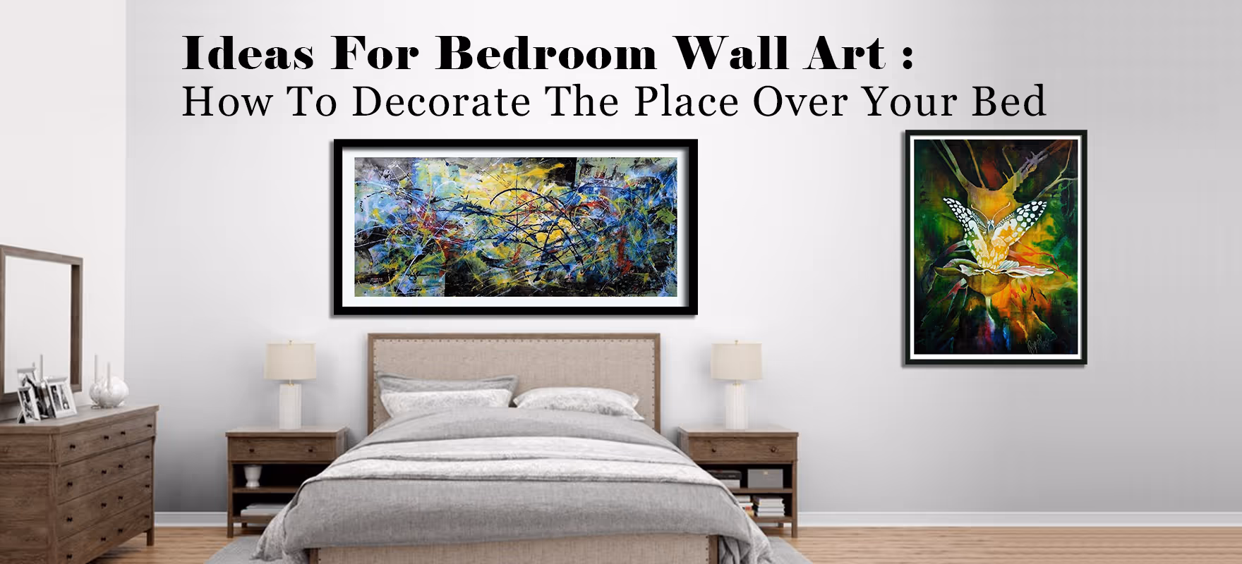 Ideas For Bedroom Wall Art : How To Decorate The Place Over Your Bed