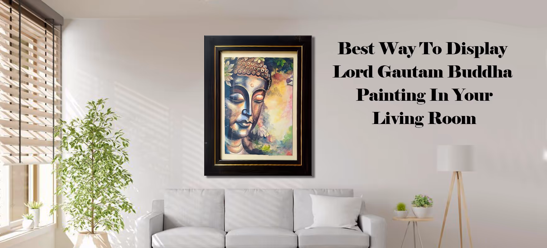 Best Way To Display Lord Gautam Buddha Painting In Your Living Room