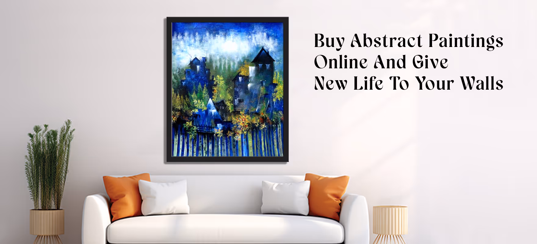 Buy Abstract Paintings Online And Give New Life To Your Walls