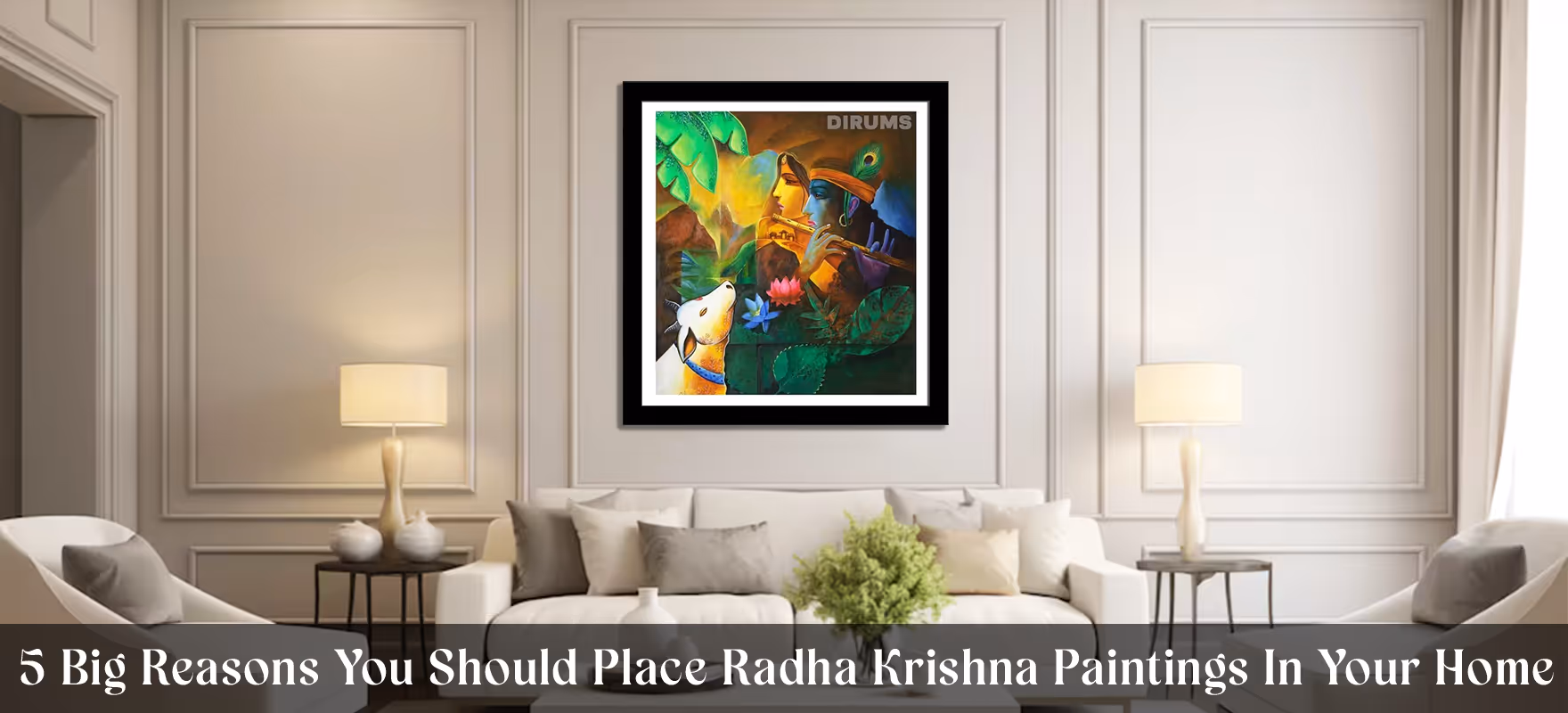 5 Big Reasons You Should Place Radha Krishna Paintings In Your Home