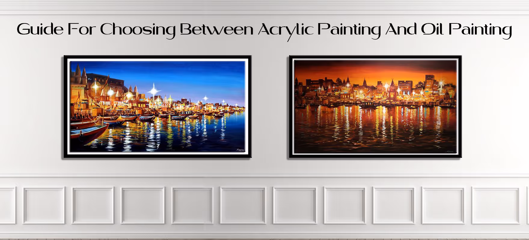 Guide For Choosing Between Acrylic Painting And Oil Painting