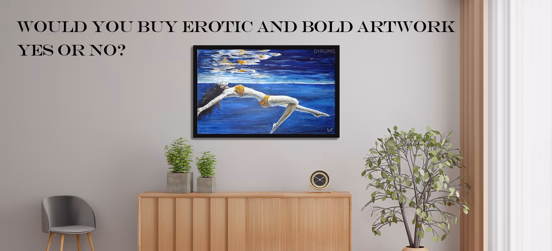 Would You Buy Erotic And Bold Artwork Yes Or No?